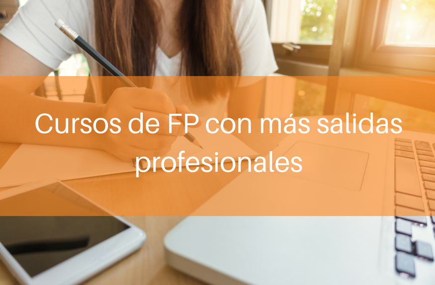 Cursos de FP con más salidas profesionales