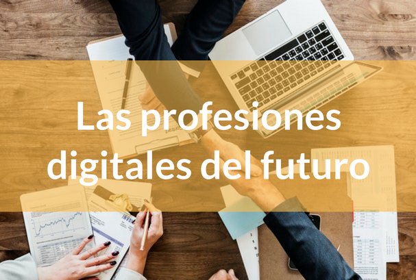 Las profesiones digitales del futuro